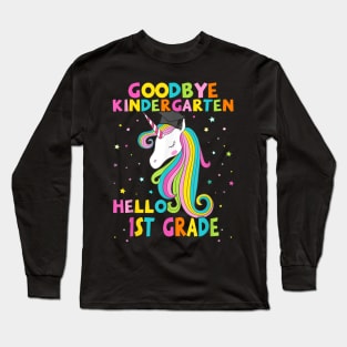 Goodbye Kindergarten Hello First 1St Grade Magical Unicorn Long Sleeve T-Shirt